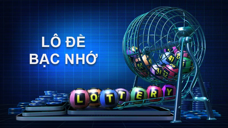 lo de bac nho 1 Tổng quan về hình thức chơi bạc nhớ.